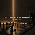 Tension and Transition (Production)
