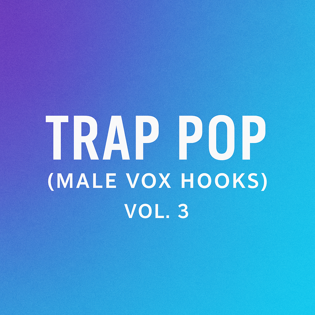 Trap Pop Vol.3 (Male Hooks)
