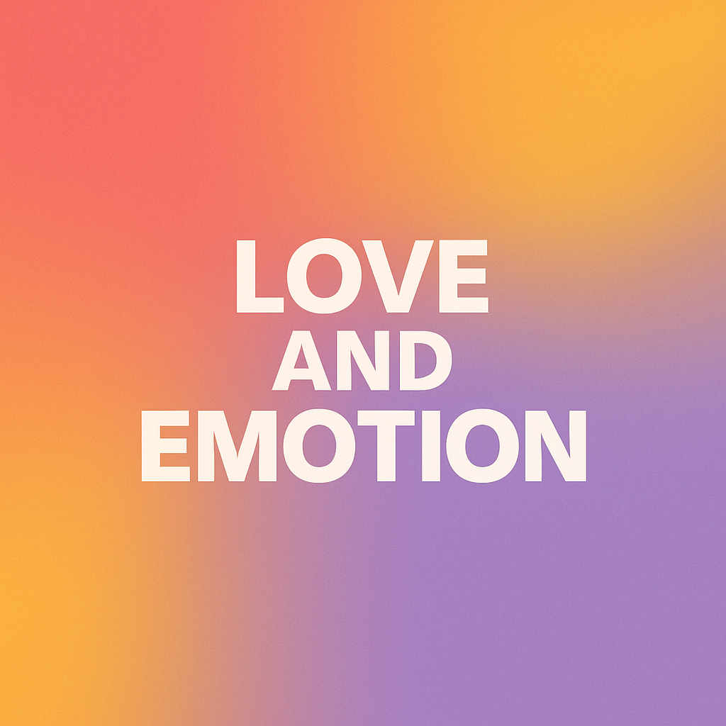 Love and Emotion (Production)