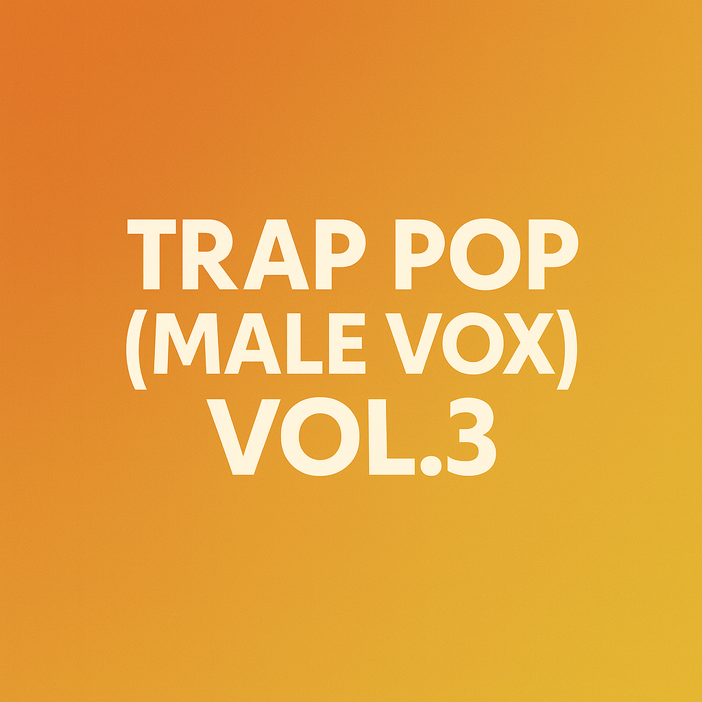 Trap Pop (Male Vox) Vol.3