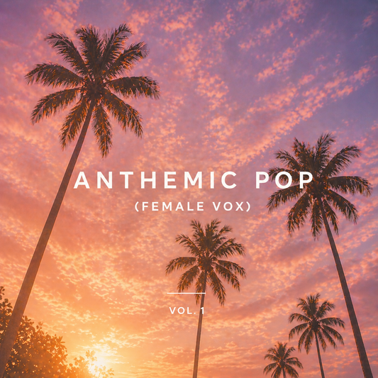 Anthemic Pop (Female Vox) Vol.1