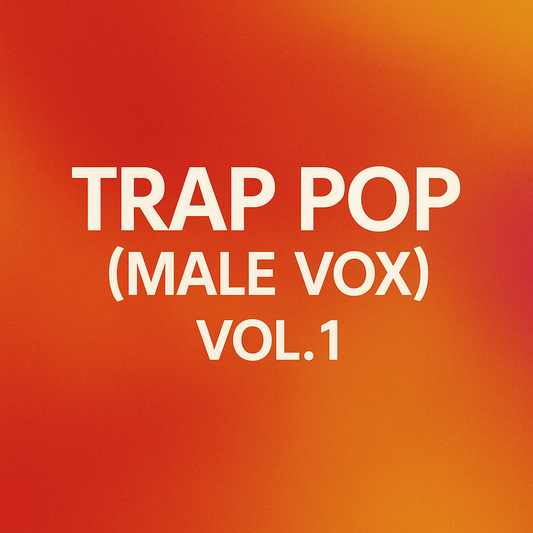 Trap Pop (Male Vox) Vol.1