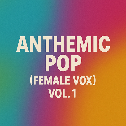 Anthemic Pop (Female Vox) Vol.1
