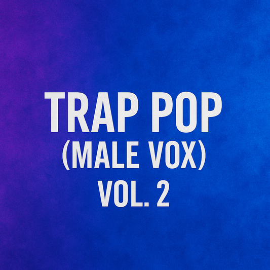Trap Pop (Male Vox) Vol.2